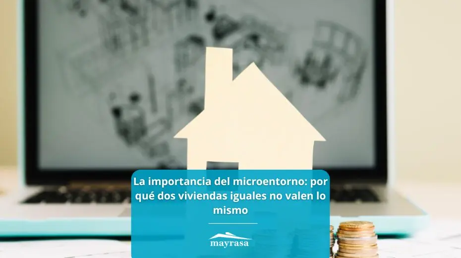 Cómo el microentorno influye en el valor de una vivienda